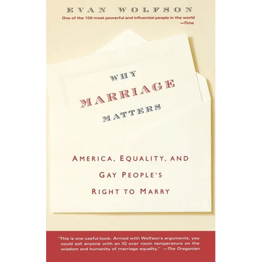 Why Marriage Matters: America, Equality, and Gay People's Right to Marry