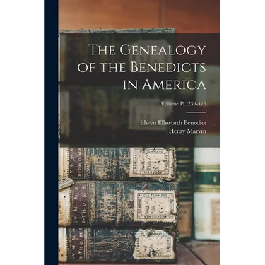 The Genealogy of the Benedicts in America; Volume pt. 239-475