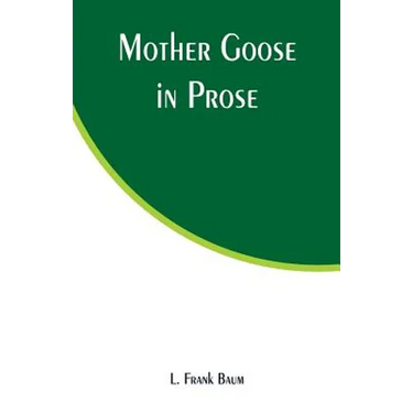 Mother Goose in Prose