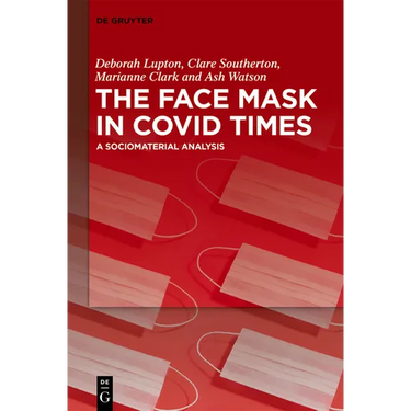 The Face Mask in Covid Times: A Sociomaterial Analysis