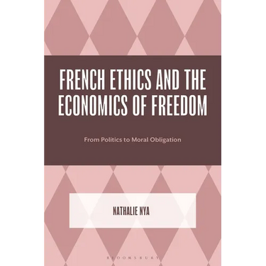 French Ethics and the Economics of Freedom: From Politics to Moral Obligation