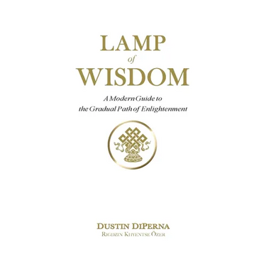 Lamp of Wisdom: A Modern Guide to the Gradual Path of Enlightenment