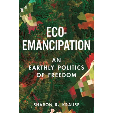 Eco-Emancipation: An Earthly Politics of Freedom