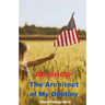 America - The Architect of My Destiny