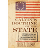 Calvin's Doctrine of the State: A Reformed Doctrine and Its American Trajectory, the Revolutionary War, and the Founding of the Republic
