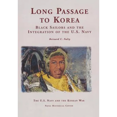 Long Passage to Korea: Black Sailors and the Integration of the U.S. Navy