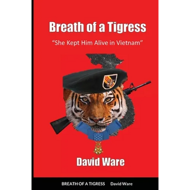 Breath of a Tigress: She Kept Him Alive in Vietnam
