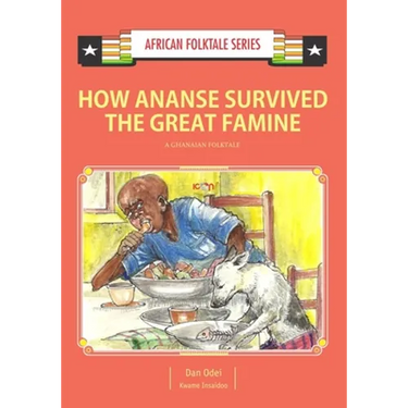 How Ananse Survived the Great Famine: A Ghanaian Folktale