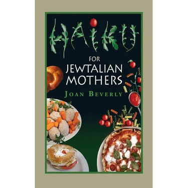 Haiku for Jewtalian Mothers
