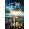 The Grief of Goodbye