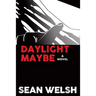 Daylight Maybe