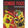 Zombie Food Coloring Book: 50 Unique Coloring Pages (for Adults and Kids)