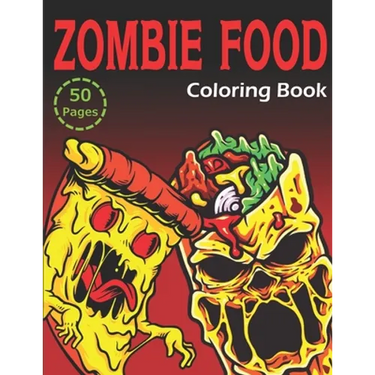 Zombie Food Coloring Book: 50 Unique Coloring Pages (for Adults and Kids)