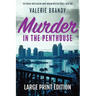 Murder in the Penthouse: Large Print Edition