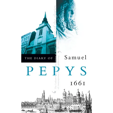 The Diary of Samuel Pepys: Volume II - 1661