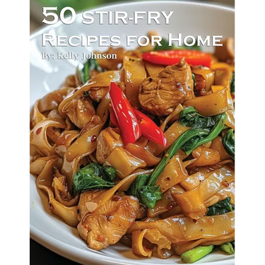 50 Stir-Fry Recipes for Home