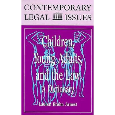 Children, Young Adults, and the Law: A Dictionary