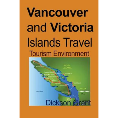 Vancouver and Victoria Islands Travel: Tourism Environment