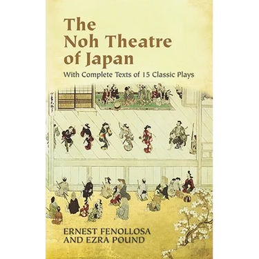 The Noh Theatre of Japan: With Complete Texts of 15 Classic Plays