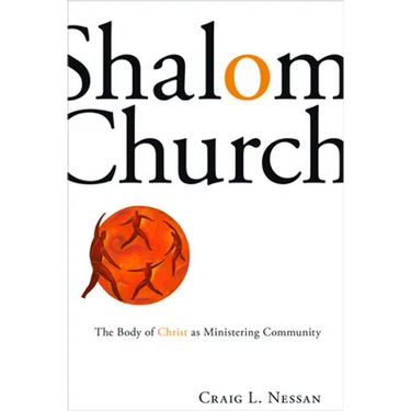Shalom Church: The Body of Christ as Ministering Community