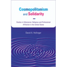 Cosmopolitanism and Solidarity: Studies in Ethnoracial, Religious, and Professional Affiliation in the United States