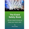 The Event Safety Book: All you need to know to keep your event safe
