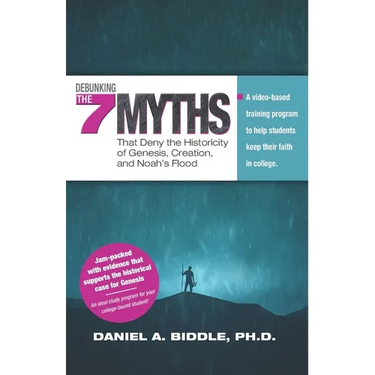 Debunking the Seven Myths that Deny the Historicity of Genesis, Creation, and Noah's Flood: A video-based training program to help students keep their