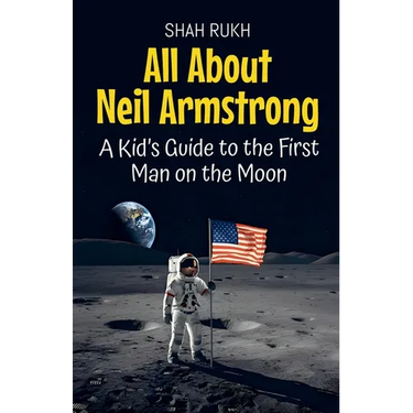 All About Neil Armstrong: A Kid's Guide to the First Man on the Moon