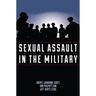 Sexual Assault in the Military: A Guide for Victims and Families