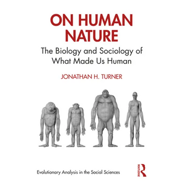 On Human Nature: The Biology and Sociology of What Made Us Human