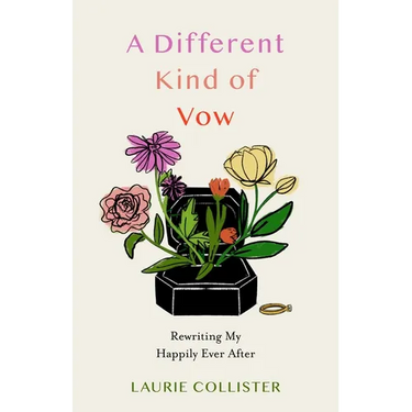 A Different Kind of Vow: Rewriting My Happily Ever After