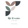 Life Lessons: A 40 Day Journey