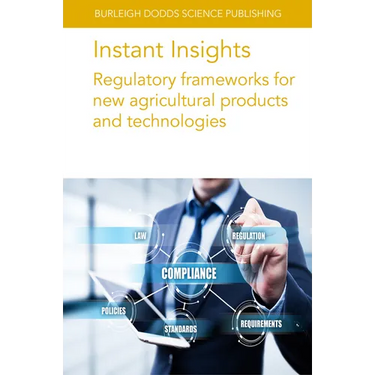 Instant Insights: Regulatory Frameworks for New Agricultural Products and Technologies