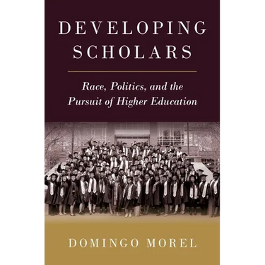 Developing Scholars: Race, Politics, and the Pursuit of Higher Education