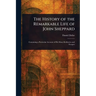 The History of the Remarkable Life of John Sheppard