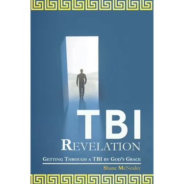 Tbi Revelation: Getting Through a Tbi by God's Grace
