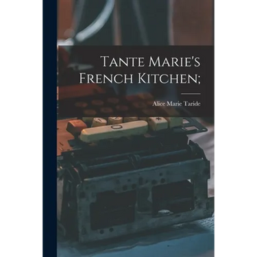 Tante Marie's French Kitchen;