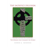 The Sacrifice Delusion: The Opinion that Changed the World: The Opinion that Changed the World