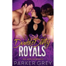 Double Dirty Royals: An MFM Menage Romance