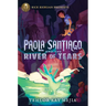 Rick Riordan Presents: Paola Santiago and the River of Tears-A Paola Santiago Novel Book 1