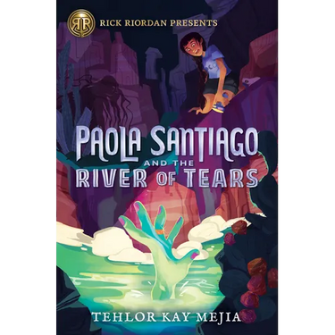 Rick Riordan Presents: Paola Santiago and the River of Tears-A Paola Santiago Novel Book 1