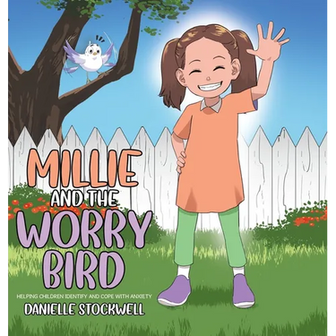 Millie and the Worry Bird: Helping Children Identify and Cope with Anxiety