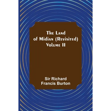 The Land of Midian (Revisited) - Volume II