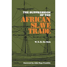 The Suppression of the African Slave Trade, 1638-1870