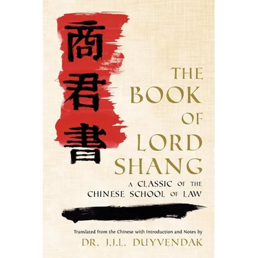 The Book of Lord Shang. a Classic of the Chinese School of Law.