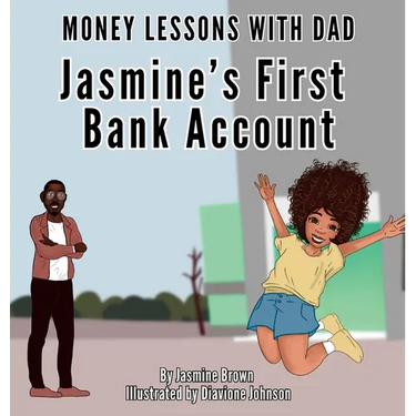 Money Lessons with Dad: Jasmine's First Bank Account