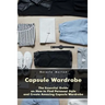 Capsule Wardrobe: The Essential Guide on How to Find Personal Style and Create Amazing Capsule Wardrobe: (Smart Wardrobe, Wardrobe Essentials, Minimal