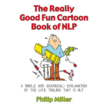 The Really Good Fun Cartoon Book of NLP
