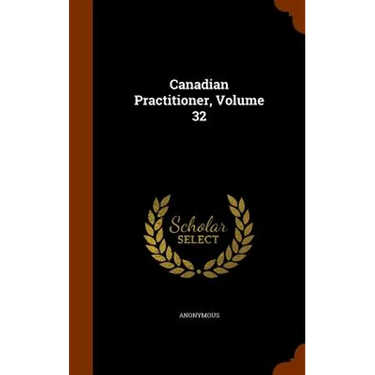 Canadian Practitioner, Volume 32