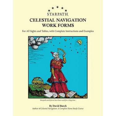 Starpath Celestial Navigation Work Forms: For All Sights and Tables, with Complete Instructions and Examples
